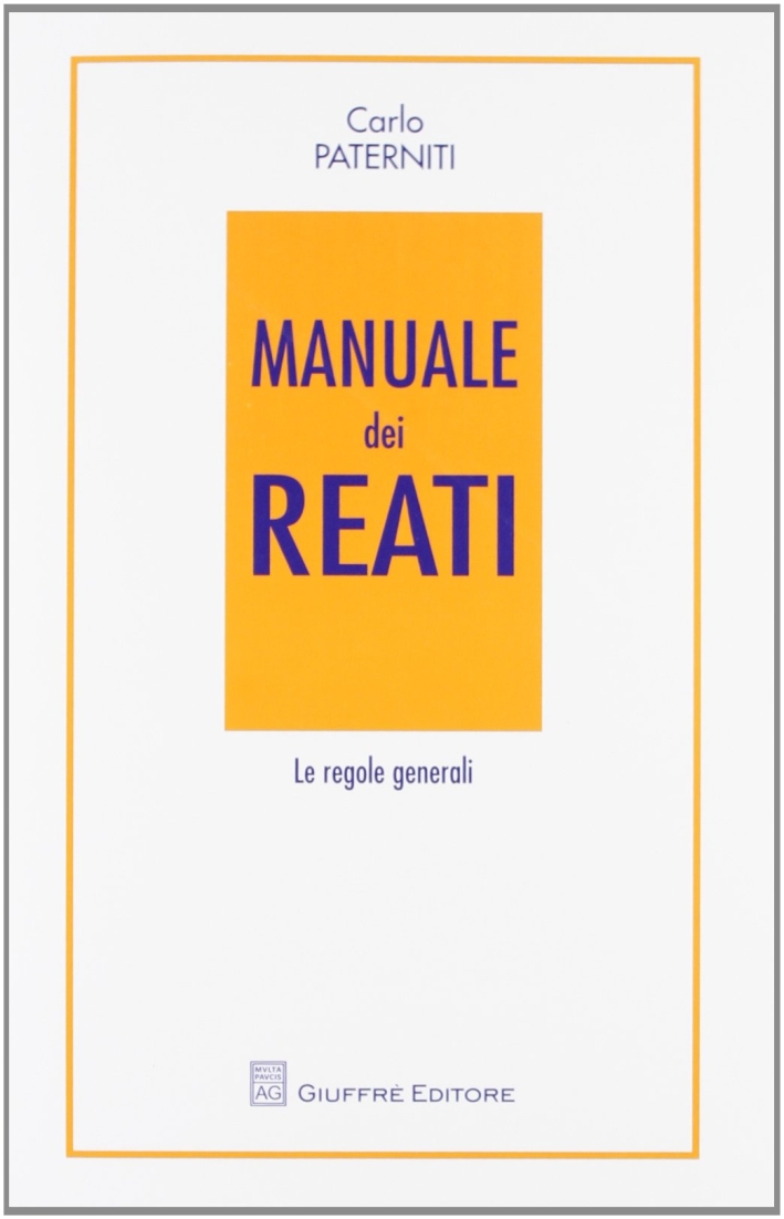 Manuale dei reati. Le regole generali Manuale dei reati. Le regole generali