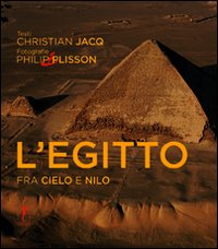 L'Egitto. Fra cielo e Nilo. Ediz. illustrata L'Egitto. Fra cielo e Nilo. Ediz. illustrata