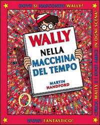 Wally nella macchina del tempo. Ediz. illustrata. Vol. 2 Wally nella macchina del tempo. Ediz. illustrata. Vol. 2