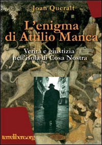 L'enigma di Attilio Manca. Verità e giustizia nell'isola di Cosa Nostra L'enigma di Attilio Manca. Verità e giustizia nell'isola di Cosa Nostra