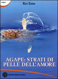 Agape: strati di pelle dell'amore Agape: strati di pelle dell'amore