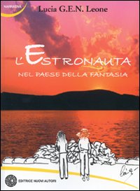 L'estronauta nel paese della fantasia L'estronauta nel paese della fantasia