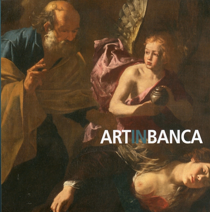 Artinbanca. Dipinti dalla collezione d'arte del Credito Bergamasco Artinbanca. Dipinti dalla collezione d'arte del Credito Bergamasco