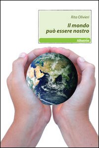 Il mondo può essere nostro Il mondo può essere nostro