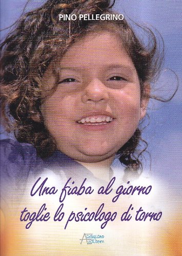 Una fiaba al giorno toglie lo psicologo di torno Una fiaba al giorno toglie lo psicologo di torno