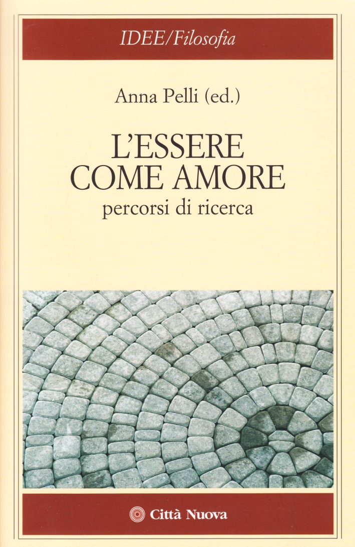 L'essere come amore. Percorsi di ricerca L'essere come amore. Percorsi di ricerca
