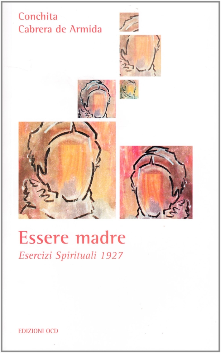 Essere madre. Esercizi spirituali 1927 Essere madre. Esercizi spirituali 1927
