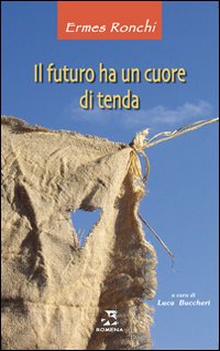 Il futuro ha un cuore di tenda Il futuro ha un cuore di tenda