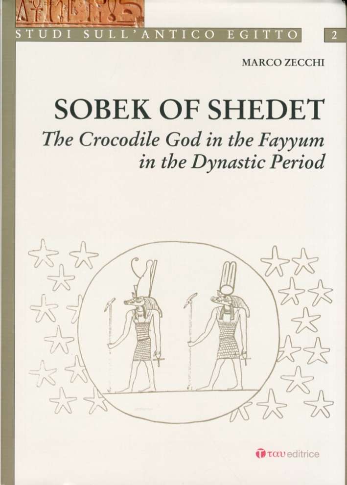 Sobek of Shedet. The Crocodile God in the Fayyum in the Dynastic Period Sobek of Shedet. The Crocodile God in the Fayyum in the Dynastic Period