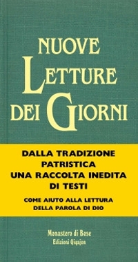 Nuove letture dei giorni. Testi dei padri d'oriente e d'occidente per tutti i tempi liturgici Nuove letture dei giorni. Testi dei padri d'oriente e d'occidente per tutti i tempi liturgici