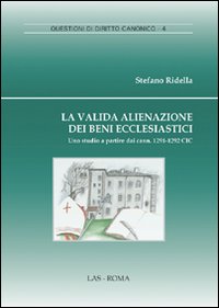 La valida alienazione dei beni ecclesiastici. Uno studio a partire daicann. 1291-1292 CIC La valida alienazione dei beni ecclesiastici. Uno studio a partire daicann. 1291-1292 CIC
