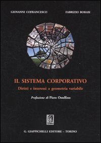 Il sistema corporativo. Diritti e interessi a geometria variabile Il sistema corporativo. Diritti e interessi a geometria variabile