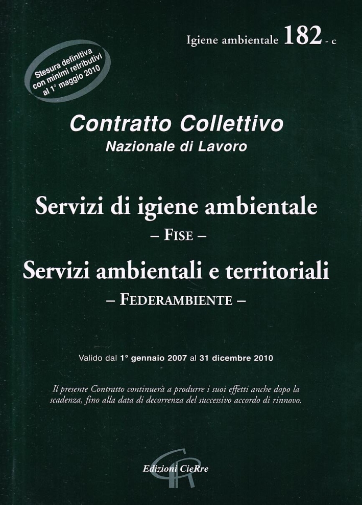 CCNL servizi di igiene ambientale (Fise). Servizi ambientali e territoriali (Federambiente) CCNL servizi di igiene ambientale (Fise). Servizi ambientali e territoriali (Federambiente)