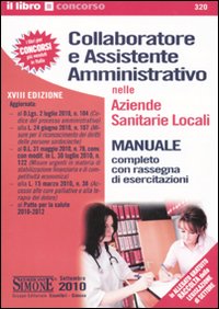 Collaboratore e assistente amministrativo nelle Aziende sanitarie locali-Raccolta normativa collaboratore e assistente amministrativo nelle Aziende sanitarie locali Collaboratore e assistente amministrativo nelle Aziende sanitarie locali-Raccolta normativa collaboratore e assistente amministrativo nelle Aziende sanitarie locali