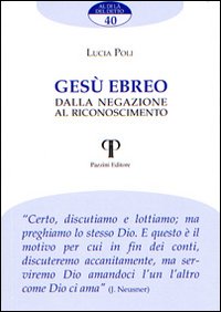 Gesù ebreo. Dalla negazione al riconoscimento Gesù ebreo. Dalla negazione al riconoscimento
