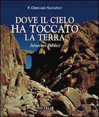 Dove il cielo ha toccato la terra. Itinerari biblici. Con cofanetto Dove il cielo ha toccato la terra. Itinerari biblici. Con cofanetto