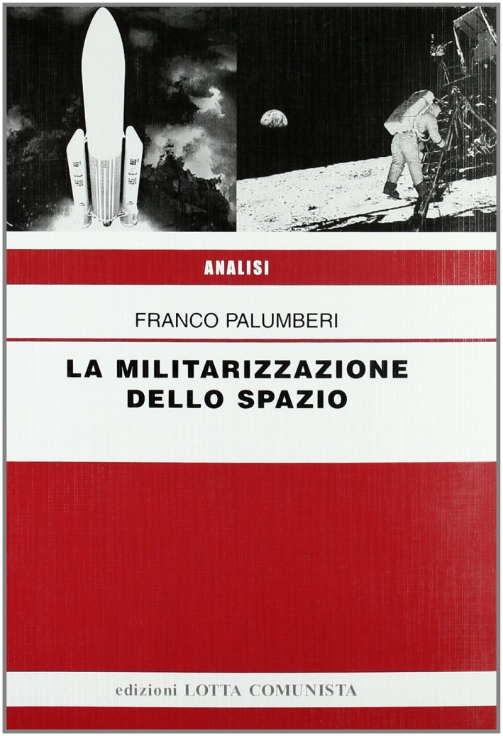 La militarizzazione dello spazio La militarizzazione dello spazio