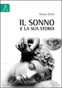 Il sonno e la sua storia Il sonno e la sua storia