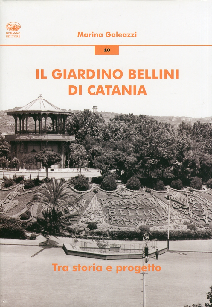 Il giardino Bellini di Catania. Tra storia e progetto Il giardino Bellini di Catania. Tra storia e progetto