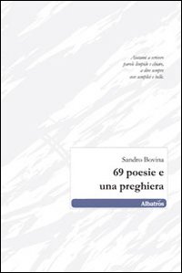 Sessantanove poesie e una preghiera Sessantanove poesie e una preghiera