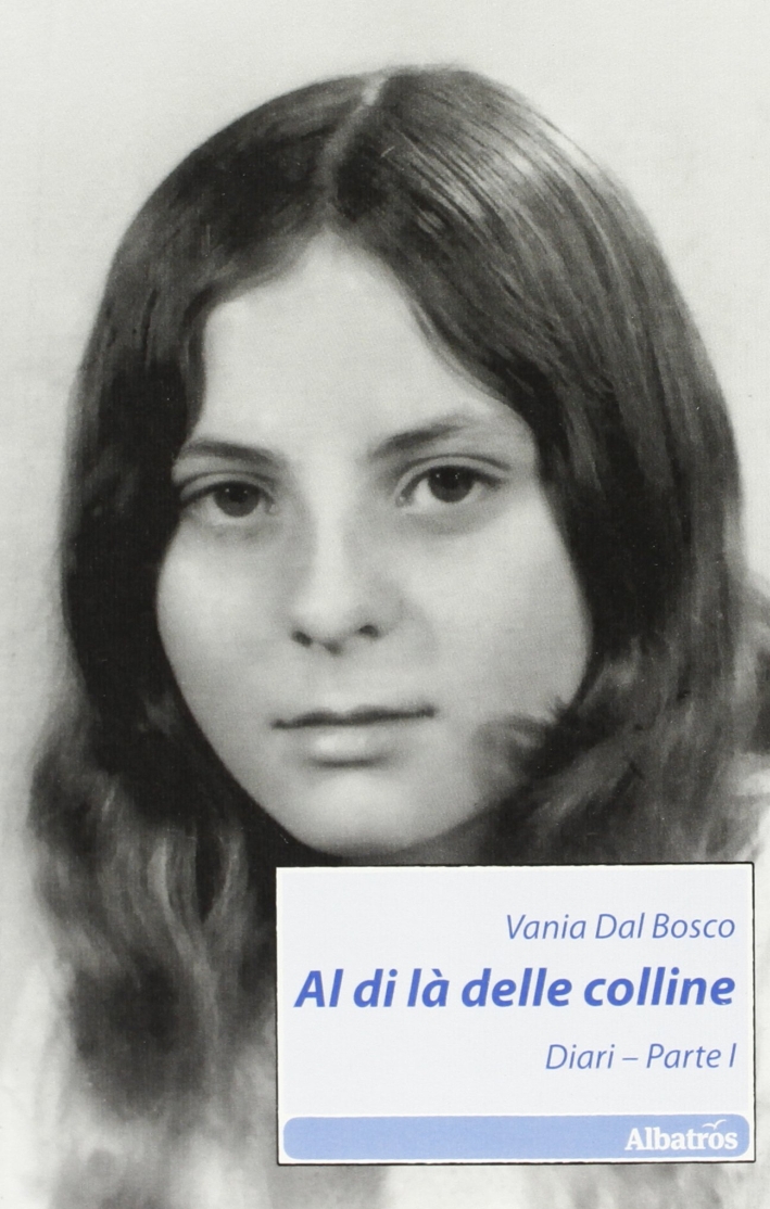 Al di là delle colline. Diari. Vol. 1 Al di là delle colline. Diari. Vol. 1