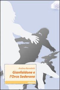 Gianfaldone e l'orco Sederone Gianfaldone e l'orco Sederone