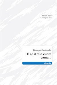 E se il mio cuore canta... E se il mio cuore canta...
