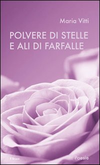 Polvere di stelle e ali di farfalle Polvere di stelle e ali di farfalle