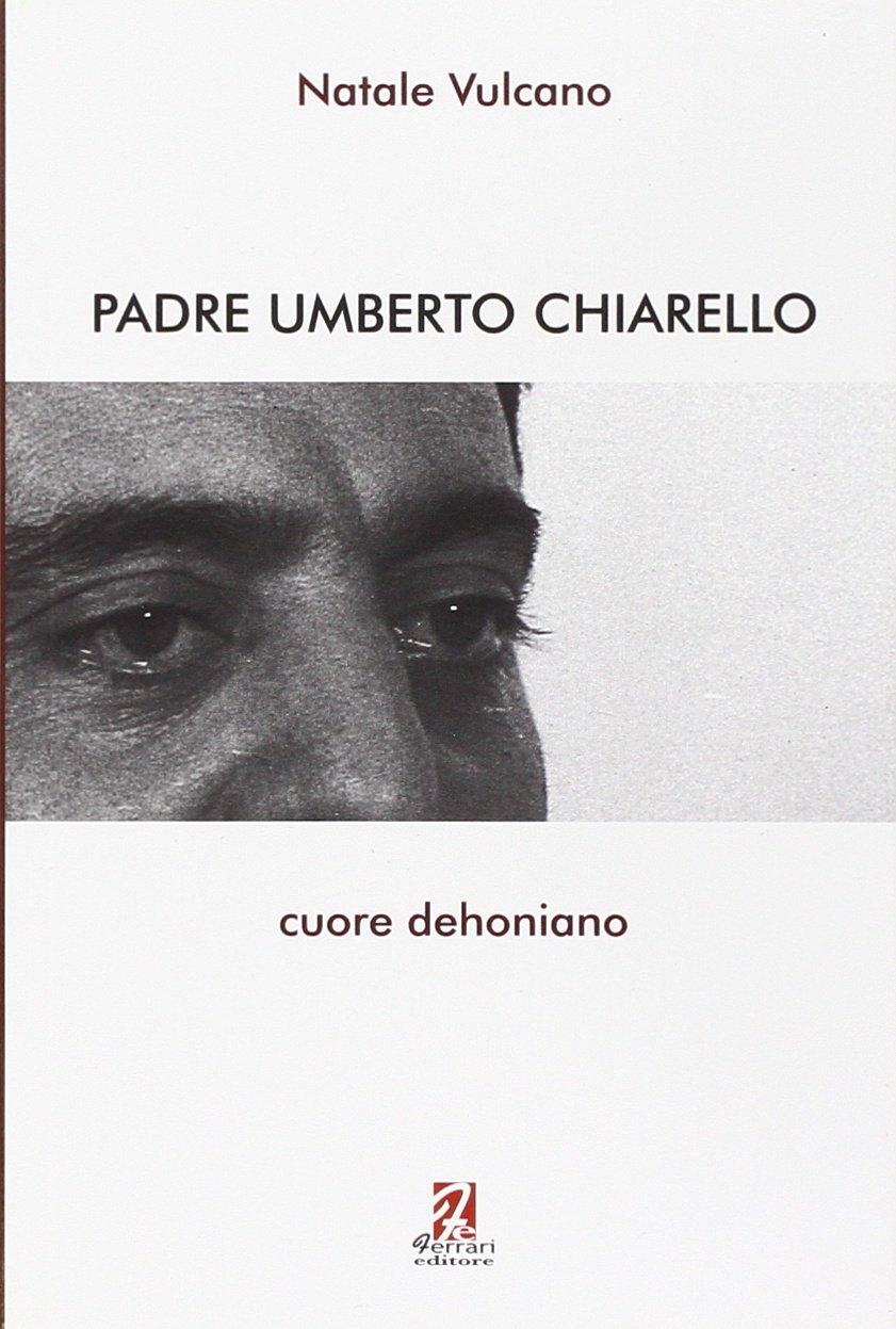 Padre Umberto Chiarello. Cuore dehoniano Padre Umberto Chiarello. Cuore dehoniano