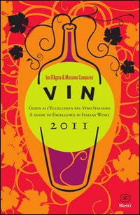 Vin 2011. Guida all'eccellenza nel vino italiano. Ediz. italiana e inglese Vin 2011. Guida all'eccellenza nel vino italiano. Ediz. italiana e inglese