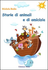 Storie di animali e di amicizia Storie di animali e di amicizia