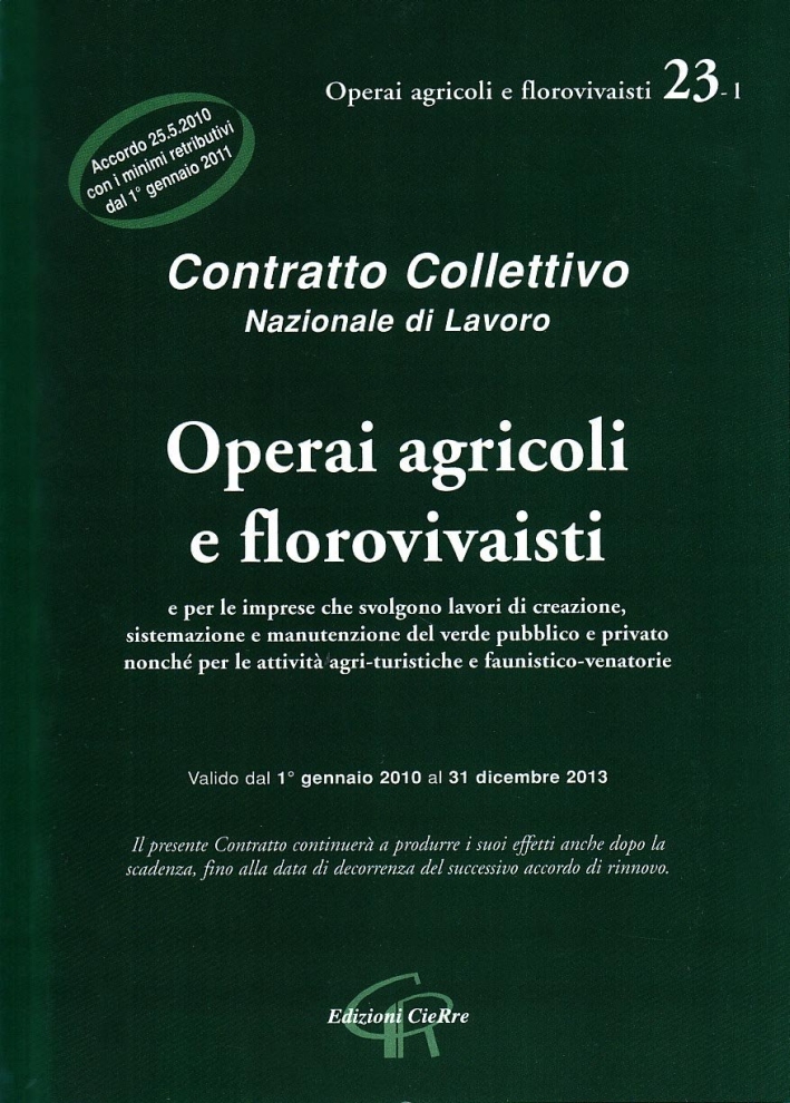 CCNL operai agricoli e florovivaisti. Accordo di rinnovo del 25 maggio 2010 CCNL operai agricoli e florovivaisti. Accordo di rinnovo del 25 maggio 2010