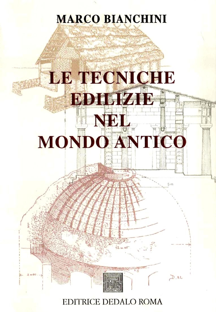 Tecniche Edilizie del Mondo Antico Tecniche Edilizie del Mondo Antico