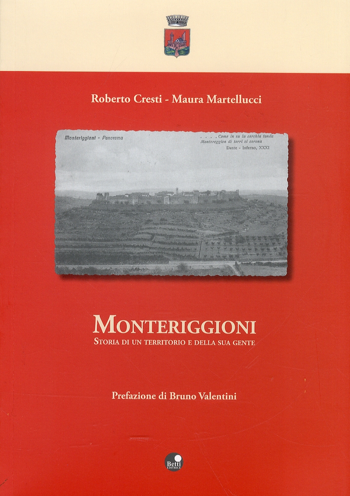 Monteriggioni. Storia di un territorio e della sua gente Monteriggioni. Storia di un territorio e della sua gente