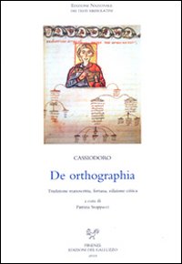 De Ortographia. Tradizione manoscritta, fortuna. Ediz. critica De Ortographia. Tradizione manoscritta, fortuna. Ediz. critica
