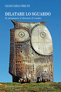 Dilatare lo sguardo. Lo straniero il denaro il creato Dilatare lo sguardo. Lo straniero il denaro il creato