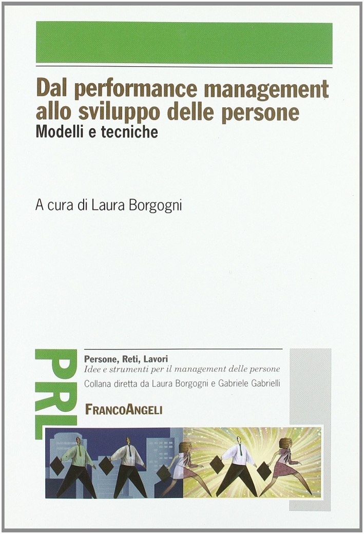 Dal performance management allo sviluppo delle persone. Modelli e tecniche Dal performance management allo sviluppo delle persone. Modelli e tecniche