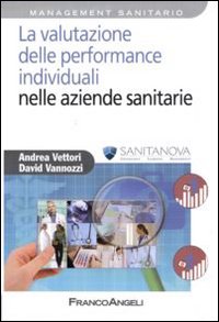 La valutazione delle performance individuali nelle aziende sanitarie La valutazione delle performance individuali nelle aziende sanitarie