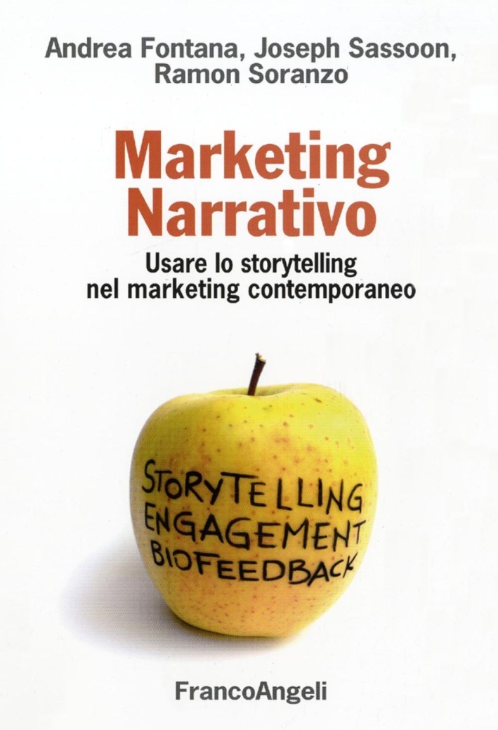 Marketing narrativo. Usare lo storytelling nel marketing contemporaneo Marketing narrativo. Usare lo storytelling nel marketing contemporaneo