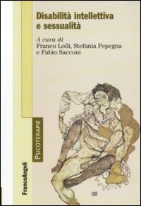Disabilità intellettiva e sessualità Disabilità intellettiva e sessualità