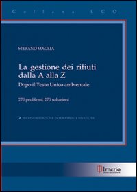 La gestione dei rifiuti dalla A alla Z La gestione dei rifiuti dalla A alla Z