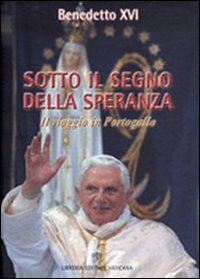 Sotto il segno della speranza. Viaggio in Portogallo Sotto il segno della speranza. Viaggio in Portogallo