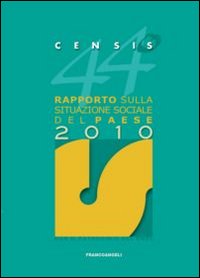 44° Rapporto sulla Situazione Sociale del Paese 2010 44° Rapporto sulla Situazione Sociale del Paese 2010