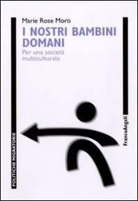 I nostri bambini domani. Per una società multiculturale I nostri bambini domani. Per una società multiculturale