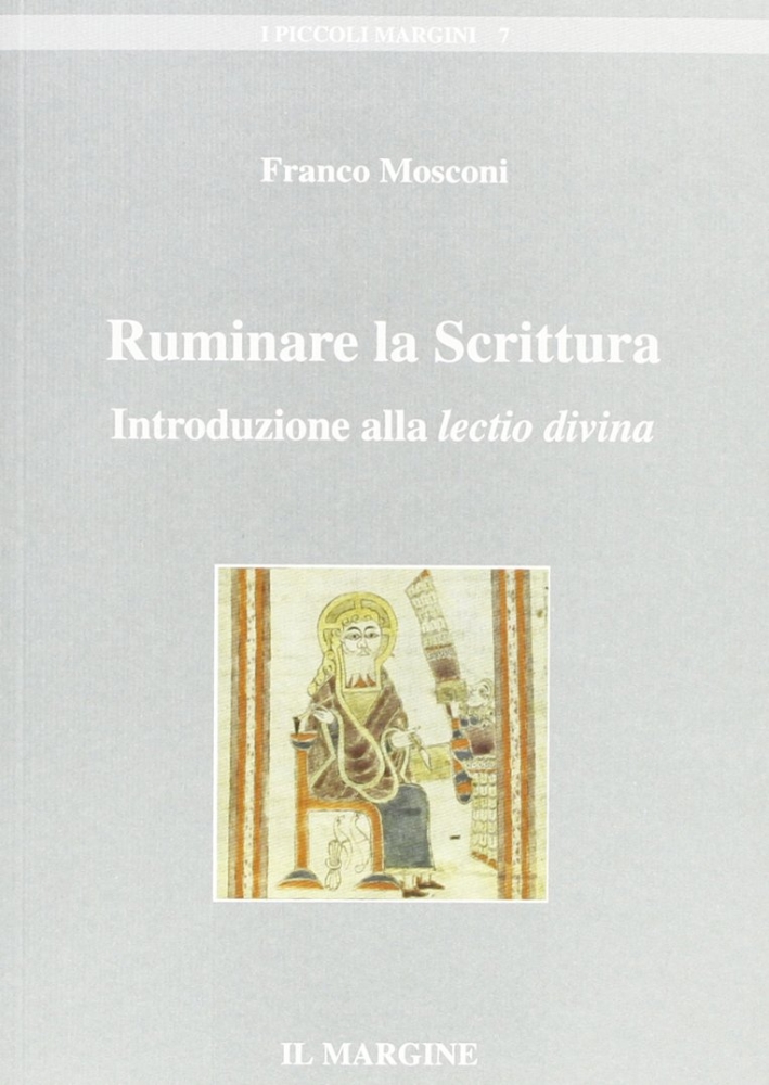 Ruminare la Scrittura. Introduzione alla lectio divina Ruminare la Scrittura. Introduzione alla lectio divina