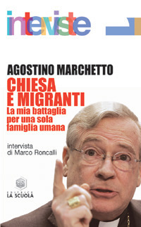 Chiesa e migranti. La mia battaglia per una sola famiglia umana Chiesa e migranti. La mia battaglia per una sola famiglia umana
