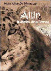 Ailin e il segreto della foresta Ailin e il segreto della foresta