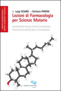 Lezioni di farmacologia per scienze motorie Lezioni di farmacologia per scienze motorie