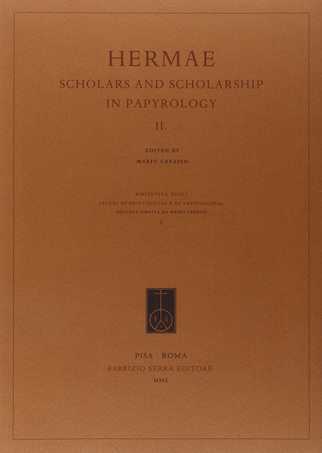Hermae. Scholars and scholarship in papyrology 2 Hermae. Scholars and scholarship in papyrology 2