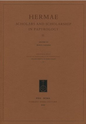 Hermae. Scholars and scholarship in papyrology 2 Hermae. Scholars and scholarship in papyrology 2